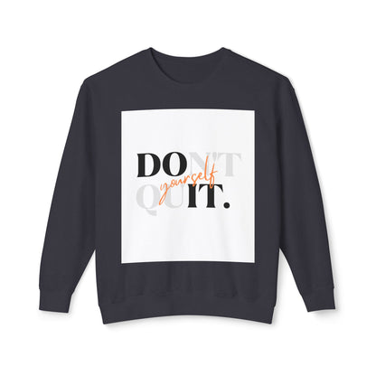 Motivational Crewneck Sweatshirt - 'Don't Quit' Inspirational Apparel