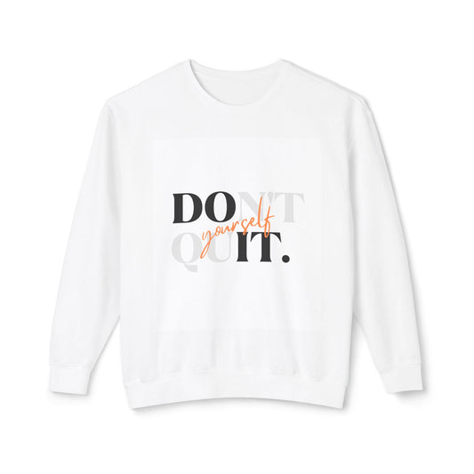 Motivational Crewneck Sweatshirt - 'Don't Quit' Inspirational Apparel